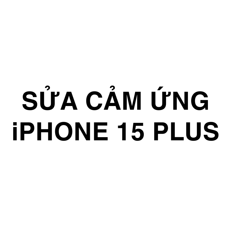 Sửa cảm ứng iPhone 15 Plus